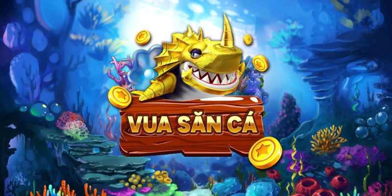 Thỏa sức chơi game vua săn cá