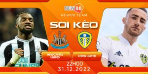 4 Soi Keo Newcastle United Vs Leeds United 22h00 Ngay 31 12